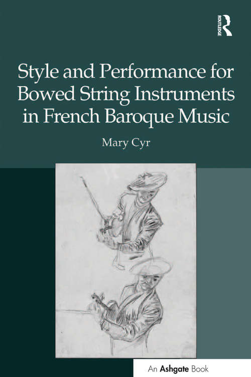Book cover of Style and Performance for Bowed String Instruments in French Baroque Music