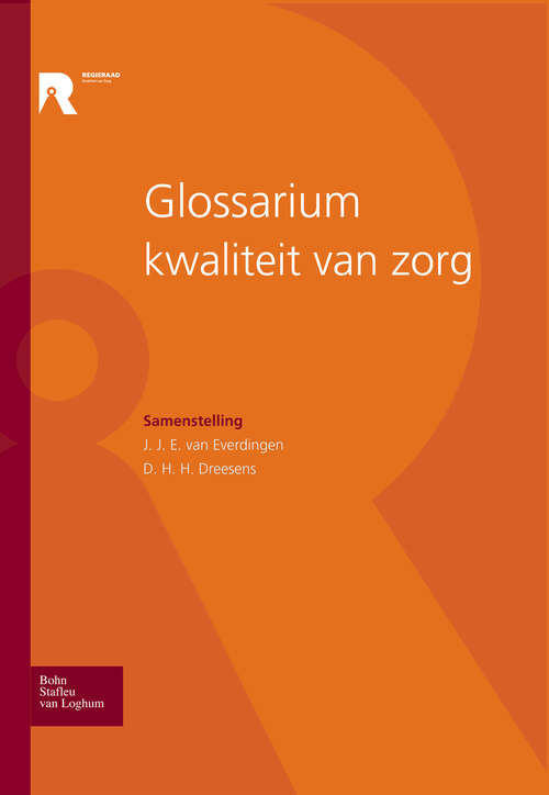 Book cover of Glossarium kwaliteit van zorg: Kernbegrippen uit de zorg in duizend- en eenvoud samengebracht (2011)