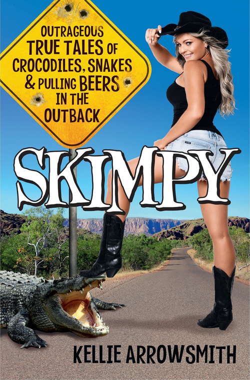 Book cover of Skimpy: Outrageous true tales of crocodiles, snakes and pulling beers in the Outback