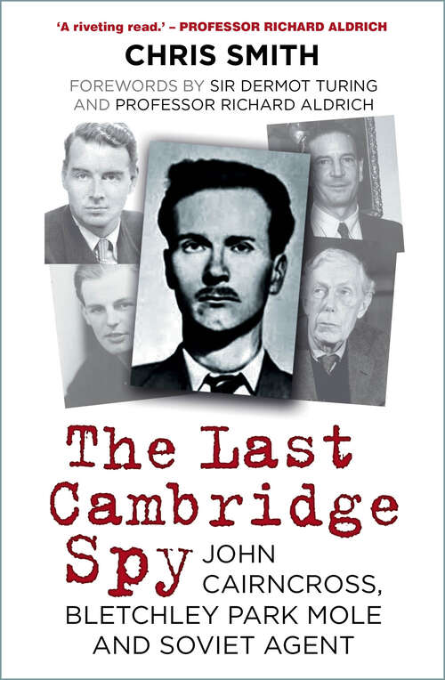 Book cover of The Last Cambridge Spy: John Cairncross, Bletchley Codebreaker and Soviet Double Agent