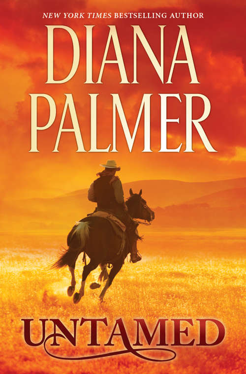 Book cover of Untamed: Once A Rancher Untamed One Night Charmer Rustler's Moon Hard Rain Texas On My Mind (ePub First edition) (Mira Ser. #1)