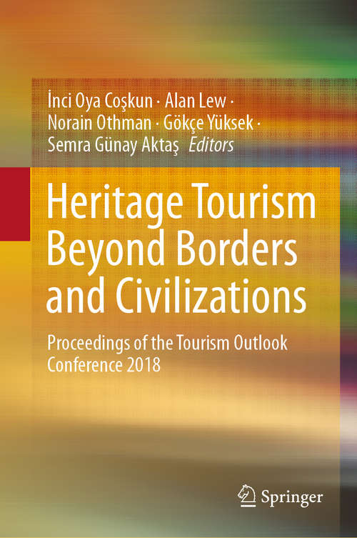 Book cover of Heritage Tourism Beyond Borders and Civilizations: Proceedings of the Tourism Outlook Conference 2018 (1st ed. 2020)