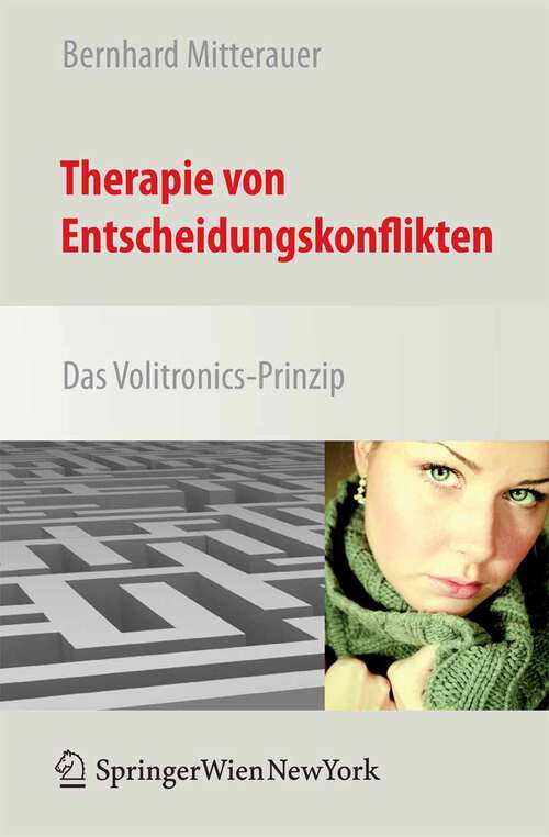 Book cover of Therapie von Entscheidungskonflikten: Das Volitronics-Prinzip (2007)