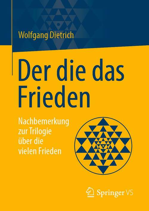 Book cover of Der die das Frieden: Nachbemerkung zur Trilogie über die vielen Frieden (1. Aufl. 2021)
