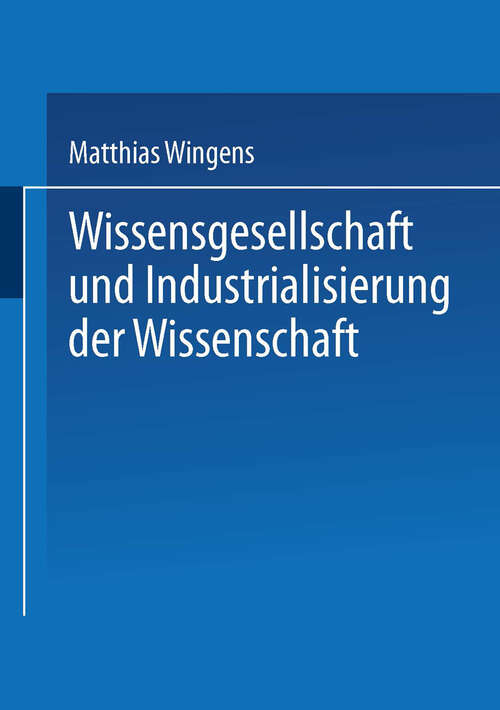 Book cover of Wissensgesellschaft und Industrialisierung der Wissenschaft (1998) (DUV Sozialwissenschaft)