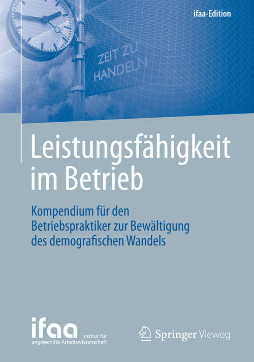 Book cover of Leistungsfähigkeit im Betrieb: Kompendium für den Betriebspraktiker zur Bewältigung des demografischen Wandels (2015) (ifaa-Edition)