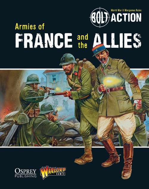 Book cover of Bolt Action: Armies of France and the Allies (Bolt Action)