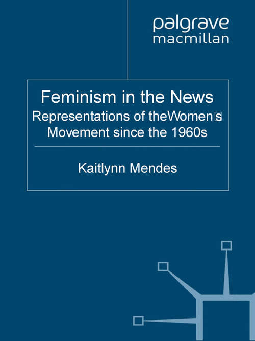 Book cover of Feminism in the News: Representations of the Women's Movement Since the 1960s (2011)