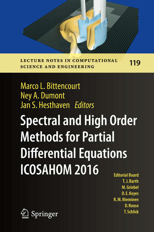 Book cover of Spectral and High Order Methods for Partial Differential Equations  ICOSAHOM 2016: Selected Papers from the ICOSAHOM conference, June 27-July 1, 2016, Rio de Janeiro, Brazil (Lecture Notes in Computational Science and Engineering #119)