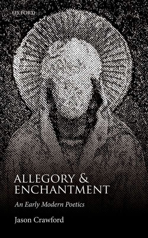 Book cover of Allegory and Enchantment: An Early Modern Poetics