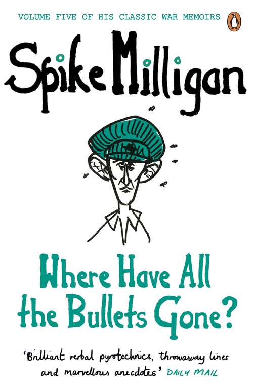 Book cover of Where Have All the Bullets Gone? (Spike Milligan War Memoirs #5)