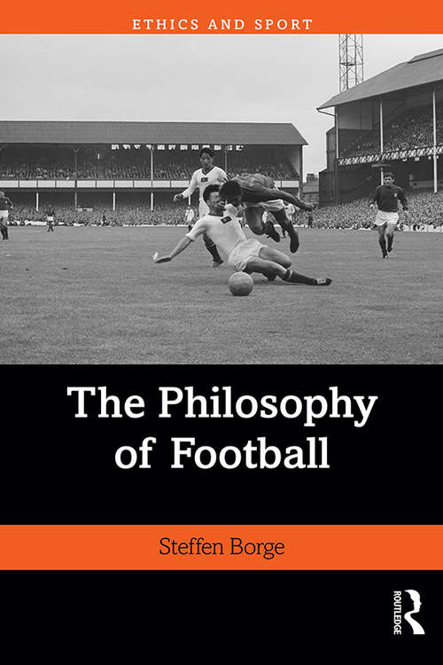 Book cover of The Philosophy of Football (Ethics and Sport)