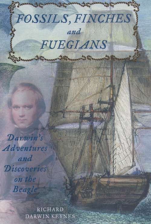 Book cover of Fossils, Finches, and Fuegians: Darwin's Adventures and Discoveries on the Beagle