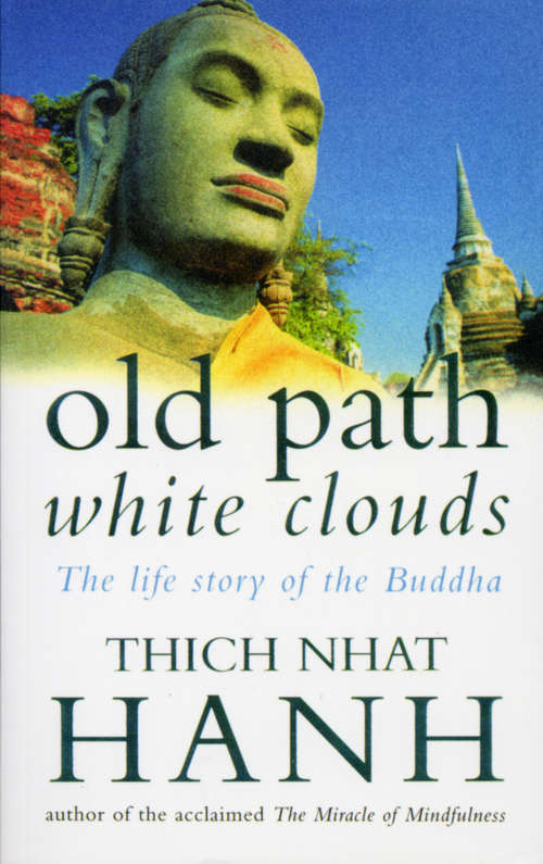 Book cover of Old Path White Clouds: The Life Story of the Buddha