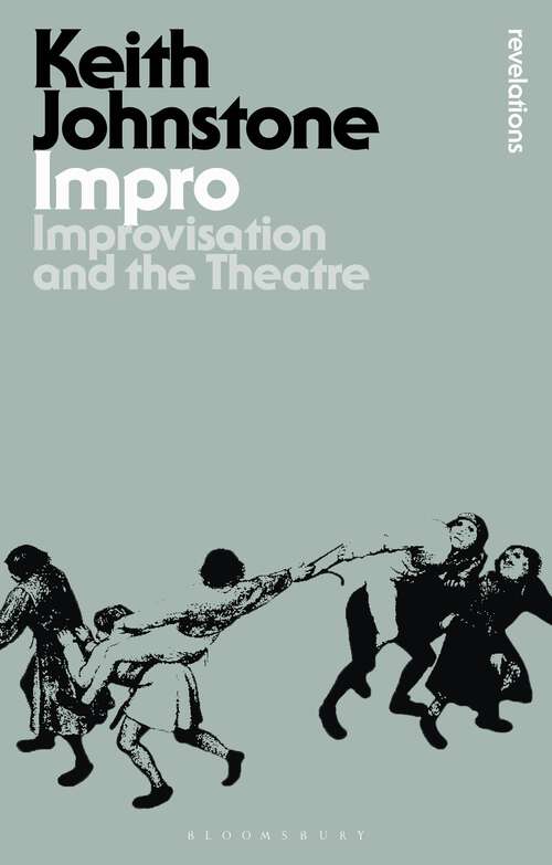 Book cover of Impro: Improvisation and the Theatre (Bloomsbury Revelations)