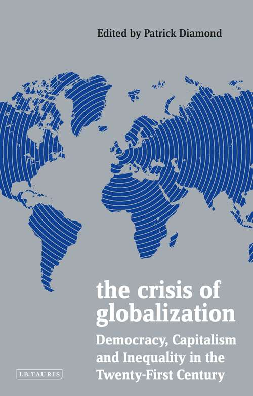 Book cover of The Crisis of Globalization: Democracy, Capitalism and Inequality in the Twenty-First Century (Policy Network)