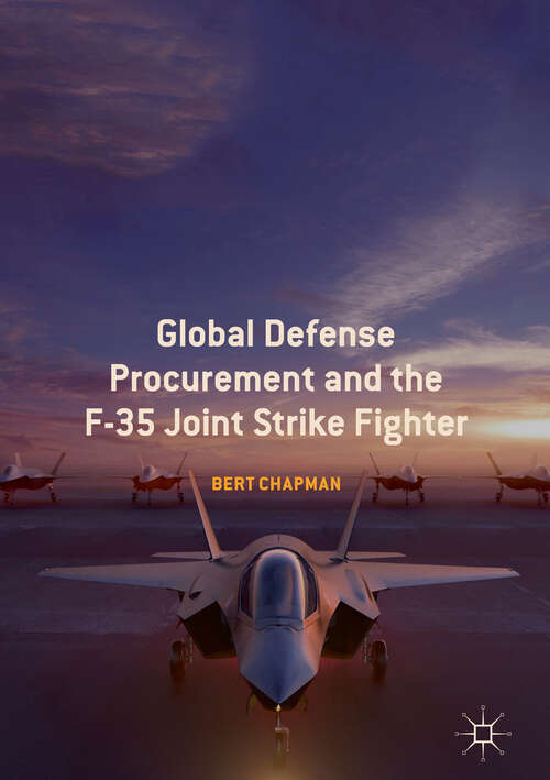 Book cover of Global Defense Procurement and the F-35 Joint Strike Fighter (1st ed. 2019)
