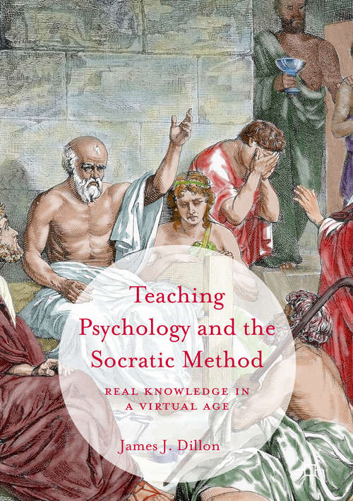 Book cover of Teaching Psychology and the Socratic Method: Real Knowledge in a Virtual Age (1st ed. 2016)