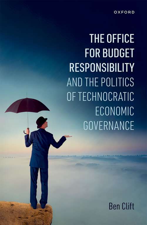 Book cover of The Office for Budget Responsibility and the Politics of Technocratic Economic Governance