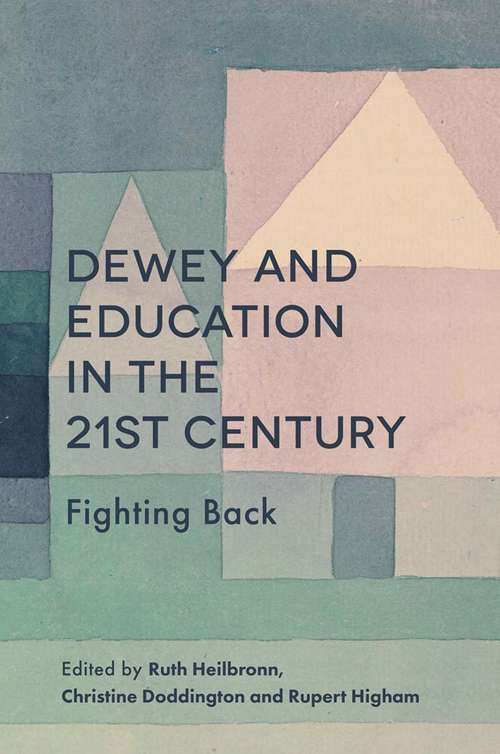 Book cover of Dewey and Education in the 21st Century: Fighting Back (PDF)