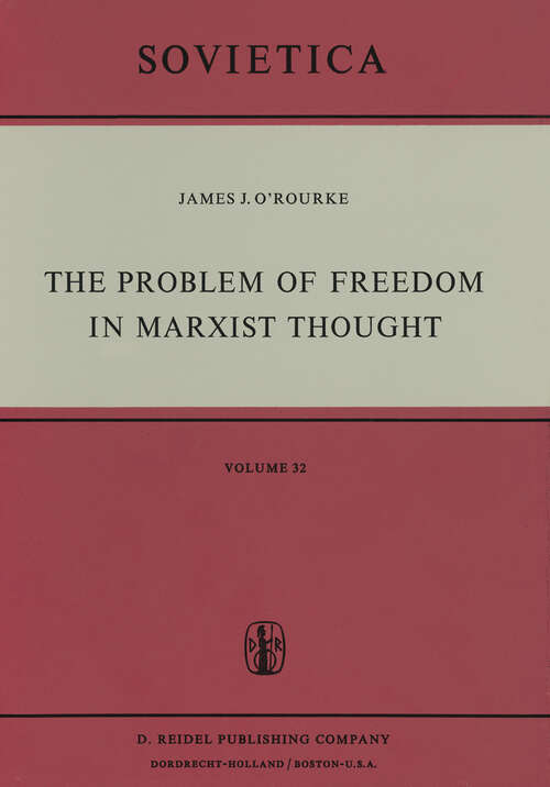 Book cover of The Problem of Freedom in Marxist Thought: An Analysis of the Treatment of Human Freedom by Marx, Engels, Lenin and Contemporary Soviet Philosophy (1974) (Sovietica #32)