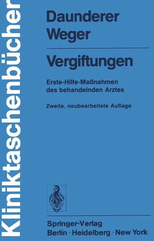 Book cover of Vergiftungen: Erste-Hilfe-Maßnahmen des behandelnden Arztes (2. Aufl. 1978) (Kliniktaschenbücher)