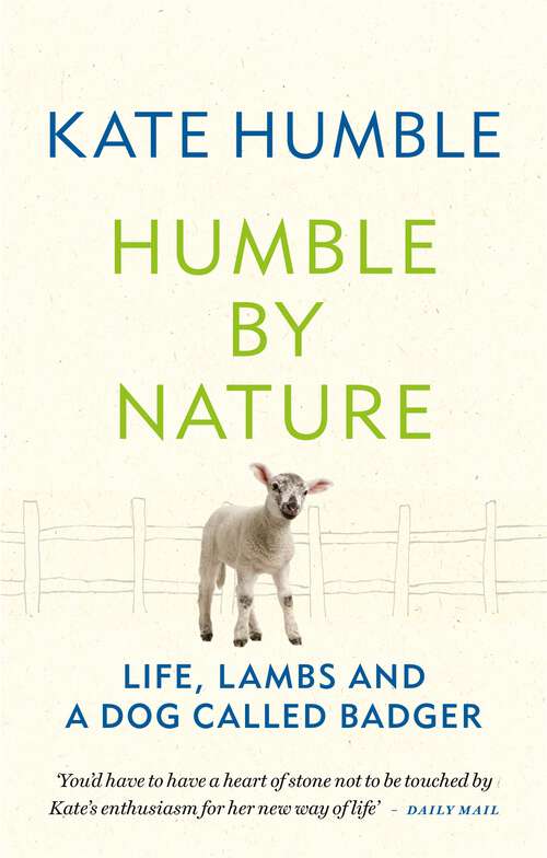 Book cover of Humble by Nature: Life, lambs and a dog called Badger (Kate Humble)