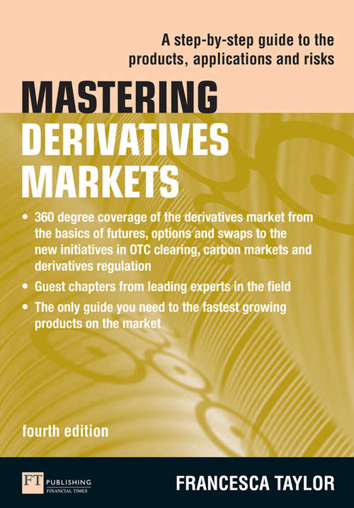 Book cover of Mastering Derivatives Markets: A Step-by-Step Guide to the Products, Applications and Risks (2) (The Mastering Series)