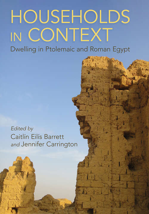 Book cover of Households in Context: Dwelling in Ptolemaic and Roman Egypt