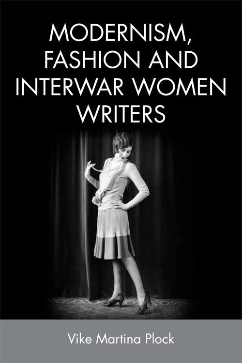 Book cover of Modernism, Fashion and Interwar Women Writers