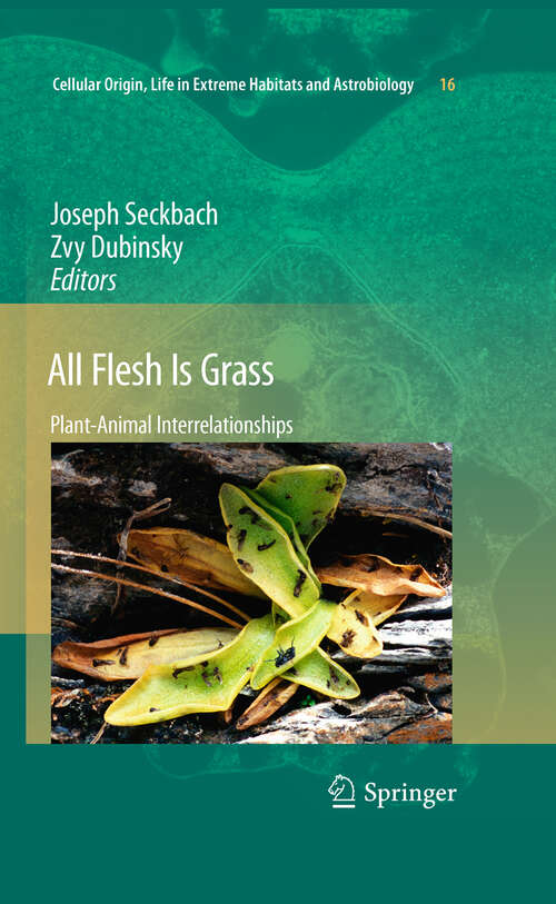 Book cover of All Flesh Is Grass: Plant-Animal Interrelationships (2011) (Cellular Origin, Life in Extreme Habitats and Astrobiology #16)