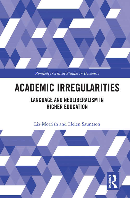 Book cover of Academic Irregularities: Language and Neoliberalism in Higher Education (Routledge Critical Studies in Discourse)