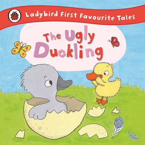 Book cover of The Ugly Duckling: Ladybird First Favourite Tales