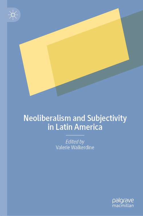 Book cover of Neoliberalism and Subjectivity in Latin America (1st ed. 2022)