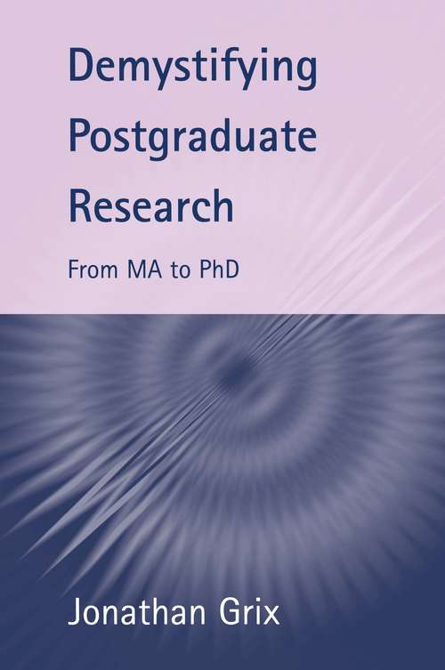 Book cover of Demystifying Postgraduate Research: From Ma To Phd
