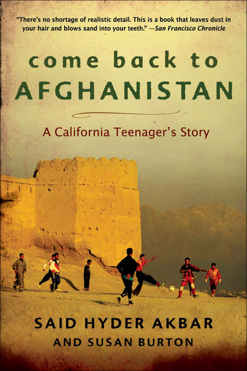 Book cover of Come Back to Afghanistan: Trying to Rebuild a Country with My Father, My Brother, My One-Eyed Uncle, Bearded Tribesmen, and Pr