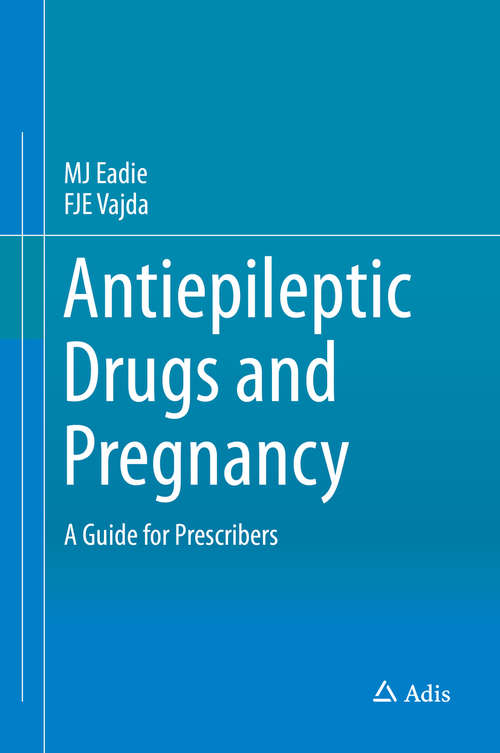 Book cover of Antiepileptic Drugs and Pregnancy: A Guide for Prescribers (1st ed. 2016)