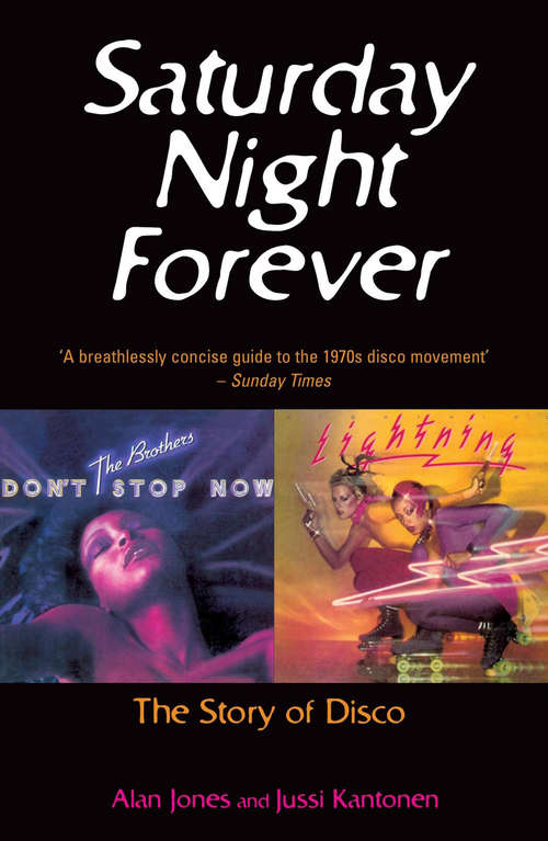 Book cover of Saturday Night Forever: The Story of Disco
