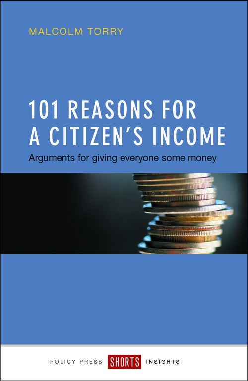 Book cover of 101 reasons for a Citizen's Income: Arguments for giving everyone some money