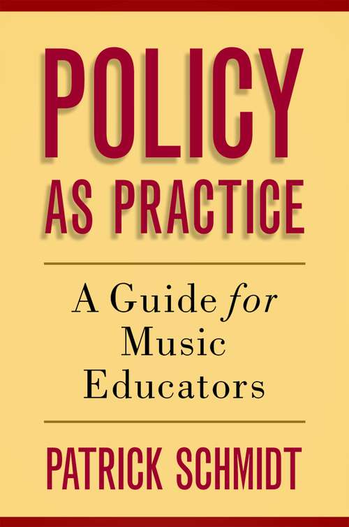 Book cover of POLICY AS PRACTICE C: A Guide for Music Educators