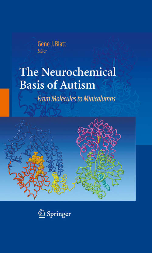 Book cover of The Neurochemical Basis of Autism: From Molecules to Minicolumns (2010)