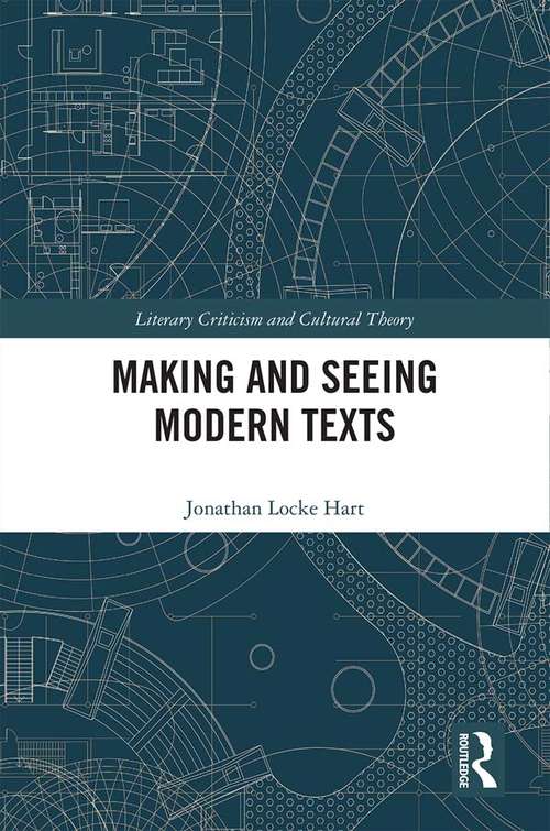 Book cover of Making and Seeing Modern Texts (Literary Criticism and Cultural Theory)