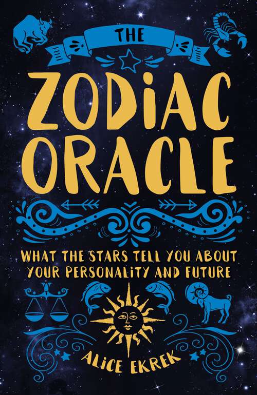 Book cover of The Zodiac Oracle: What the Stars Tell You about Your Personality and Future