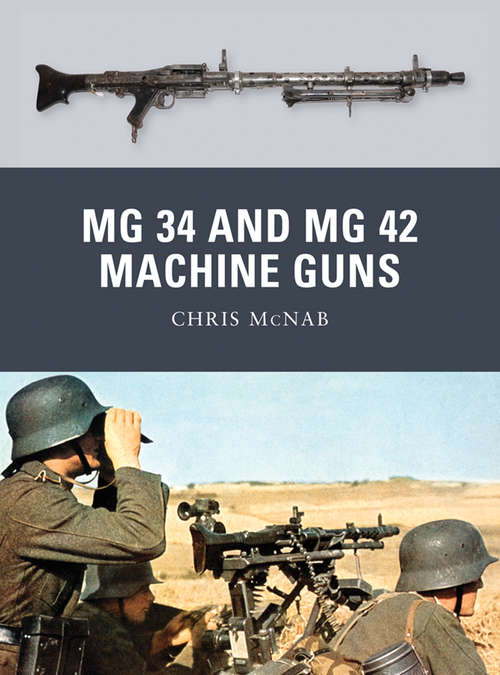 Book cover of MG 34 and MG 42 Machine Guns (Weapon)