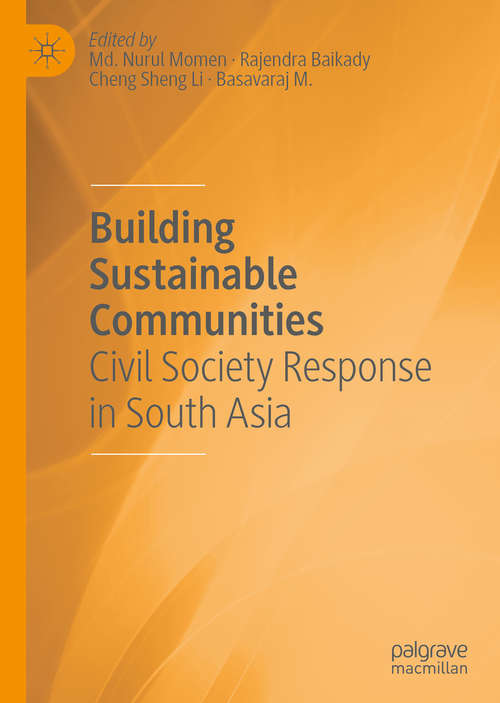 Book cover of Building Sustainable Communities: Civil Society Response in South Asia (1st ed. 2020)