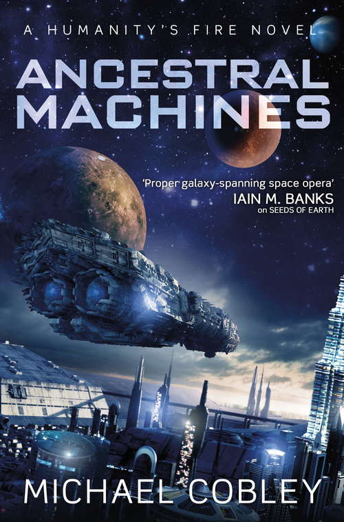 Book cover of Ancestral Machines: A Humanity's Fire novel (Humanity's Fire #13)