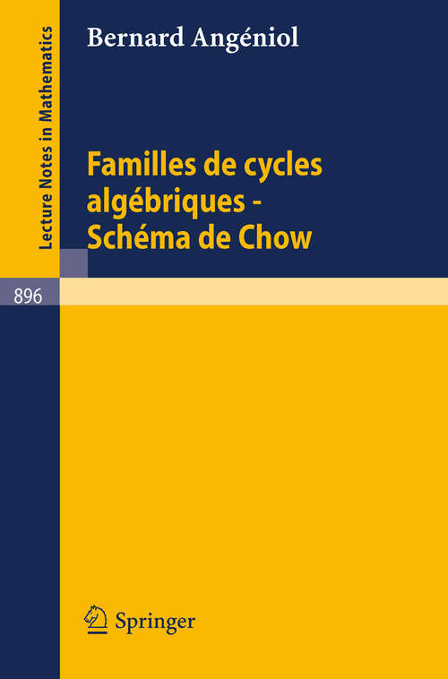 Book cover of Familles de Cycles Algebriques - Schema de Chow (1981) (Lecture Notes in Mathematics #896)