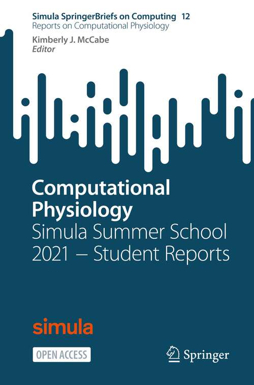 Book cover of Computational Physiology: Simula Summer School 2021 − Student Reports (1st ed. 2022) (Simula SpringerBriefs on Computing #12)