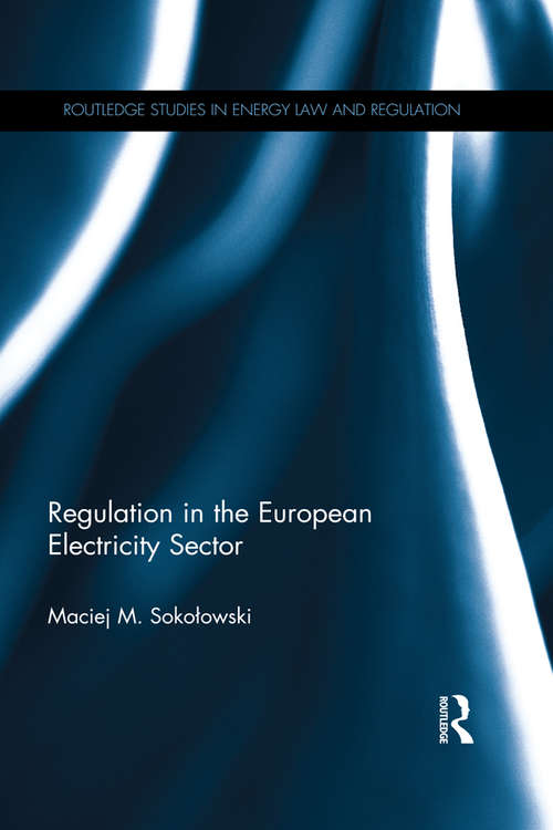 Book cover of Regulation in the European Electricity Sector (Routledge Research in Energy Law and Regulation)