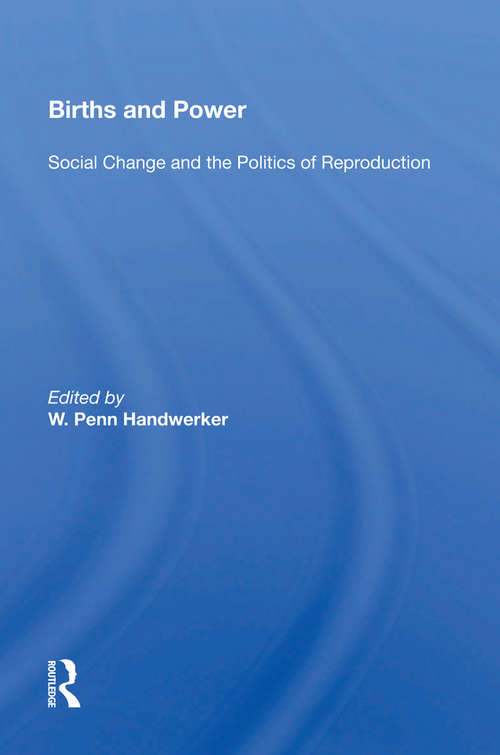 Book cover of Births And Power: Social Change And The Politics Of Reproduction